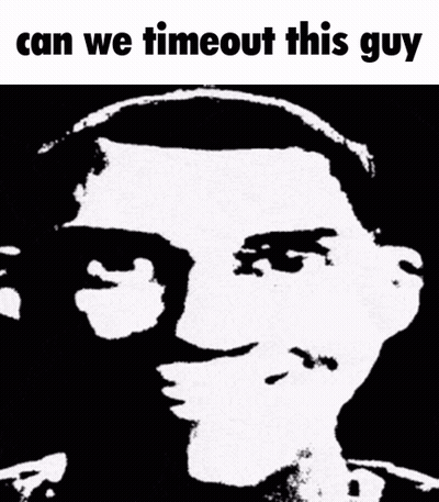 A Black And White Photo Of A Man With The Words Can We Timeout This Guy GIF
