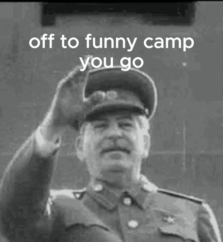 A Black And White Photo Of A Man With The Words Off To Funny Camp You Go Above Him GIF