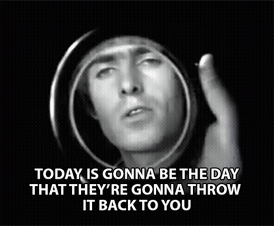 A Black And White Photo Of A Man With The Words Today Is Gonna Be The Day That They Re Gonna Throw It Back To You GIF