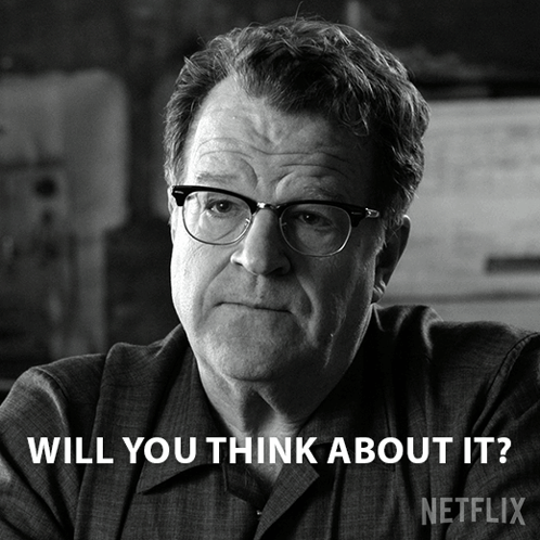 A Black And White Photo Of A Man With The Words Will You Think About It GIF