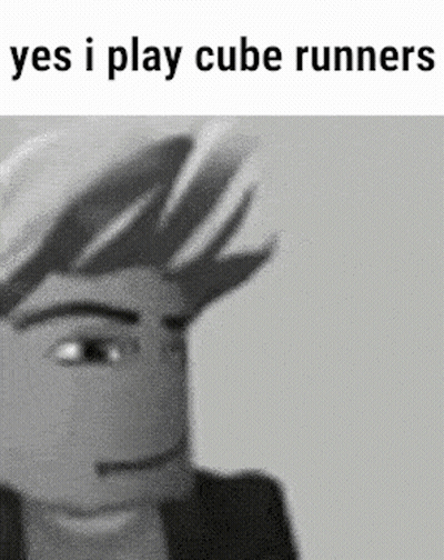 A Black And White Photo Of A Man With The Words Yes I Play Cube Runners Above Him . GIF