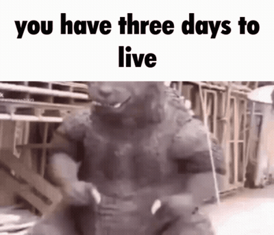 A Black And White Photo Of A Monster That Says `` You Have Three Days To Live '' GIF
