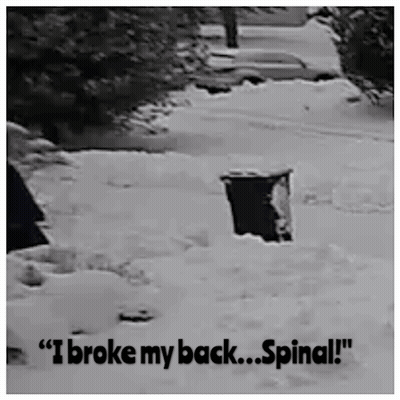 A Black And White Photo Of A Trash Can In The Snow With The Words " I Broke My Back ... Spinal " GIF