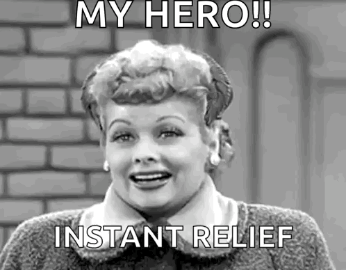 A Black And White Photo Of A Woman Making A Funny Face With The Caption `` My Hero ! Instant Relief '' . GIF
