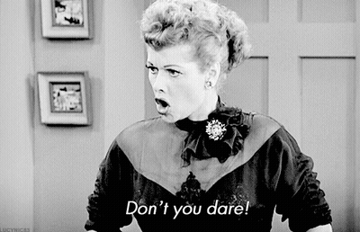 A Black And White Photo Of A Woman Saying Don 'T You Dare GIF
