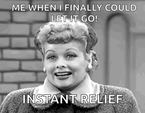 A Black And White Photo Of A Woman Saying `` Me When I Finally Could Let It Go ! Instant Relief '' . GIF