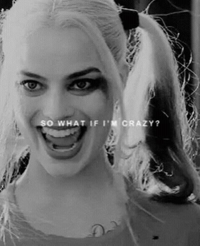 A Black And White Photo Of A Woman With Pigtails And The Words `` So What If I 'M Crazy ? '' GIF