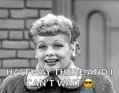 A Black And White Photo Of A Woman With The Caption Halfway There And I Can T Wait GIF