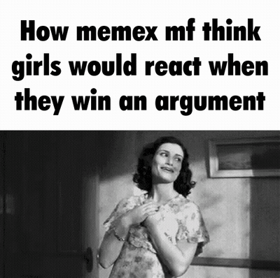 A Black And White Photo Of A Woman With The Words How Memex Mf Think Girls Would React When They Win An Argument GIF