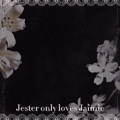 A Black And White Photo Of Flowers And The Words Jester Only Loves Jamie GIF