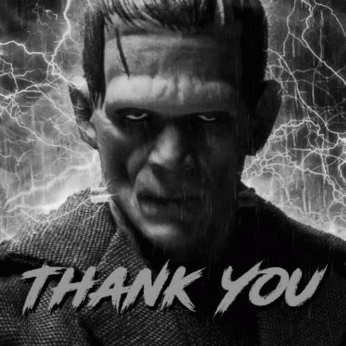 A Black And White Photo Of Frankenstein With The Words `` Thank You '' . GIF