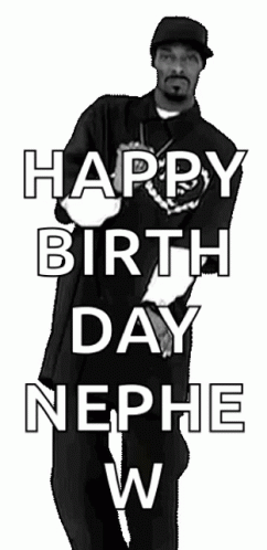 A Black And White Photo Of Snoop Dogg Saying Happy Birthday Nephew GIF