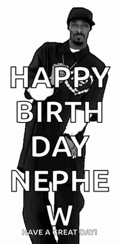 A Black And White Photo Of Snoop Dogg Saying Happy Birthday Nephew W Have A Great Day GIF