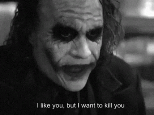A Black And White Photo Of The Joker Saying `` I Like You , But I Want To Kill You '' GIF