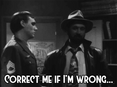 A Black And White Photo Of Two Men With Correct Me If I 'M Wrong Written On The Bottom GIF