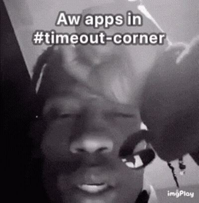 A Black And White Photo With The Words Aw Apps In #Timeout-Corner GIF