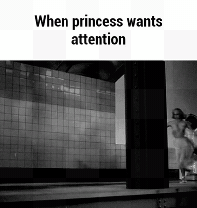 A Black And White Photo With The Words When Princess Wants Attention Below It GIF