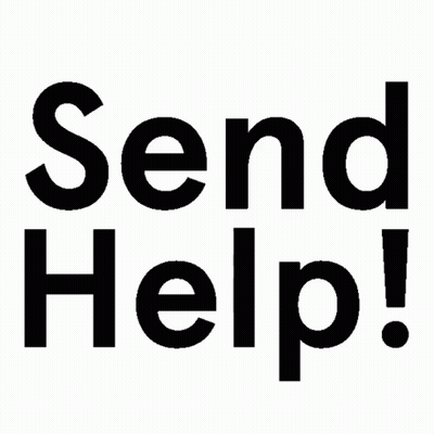 A Black And White Sign That Says Send Help On It GIF