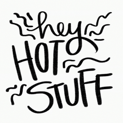 A Black And White Sign That Says They Hot Stuff GIF