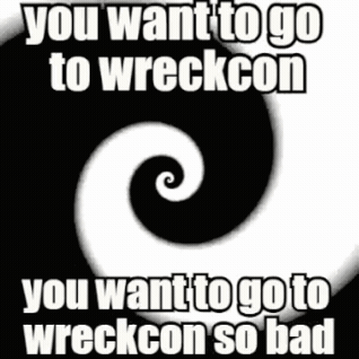 A Black And White Swirl With The Words You Want To Go To Wreckcon You Want To Go To Wreckcon So Bad GIF
