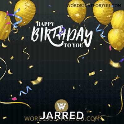 A Black Background With Gold Balloons And Confetti That Says Happy Birthday To You Jarred GIF
