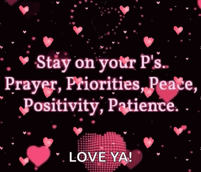 A Black Background With Pink Hearts And The Words Stay On Your P 'S Prayer Priorities Peace Positivity Patience GIF