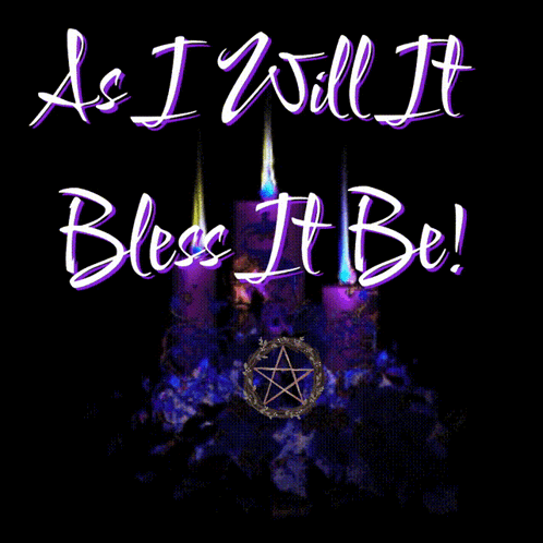 A Black Background With Purple Candles And The Words " As I Will It Bless It Be " GIF