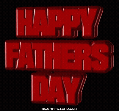 A Black Background With Red Letters That Say Happy Fathers Day GIF