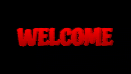 A Black Background With Red Letters That Say Welcome GIF