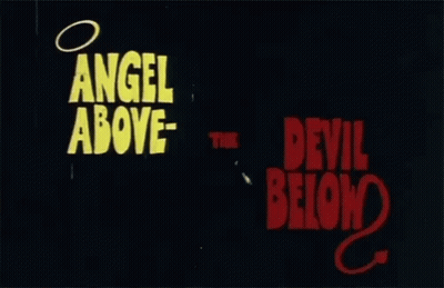A Black Background With The Words Angel Above The Devil Below GIF