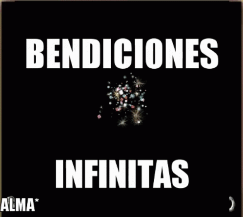 A Black Background With The Words Bendiciones Infinitas GIF