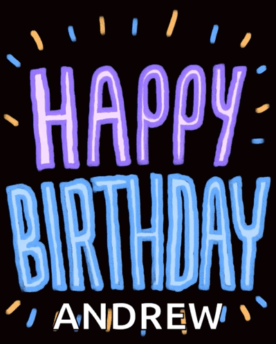 A Black Background With The Words Happy Birthday Andrew In Blue And Purple GIF