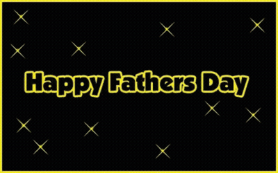 A Black Background With The Words Happy Fathers Day GIF