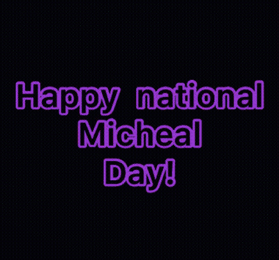 A Black Background With The Words Happy National Micheal Day Written On It GIF