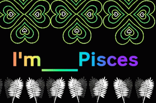 A Black Background With The Words I 'M Pisces GIF