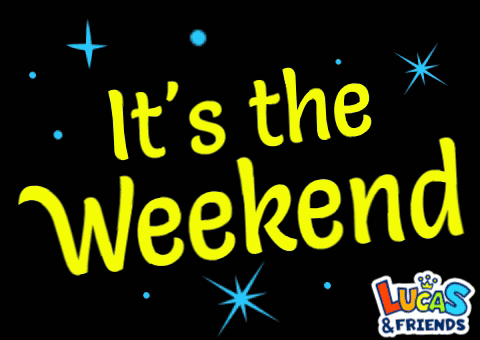 A Black Background With The Words It 'S The Weekend GIF