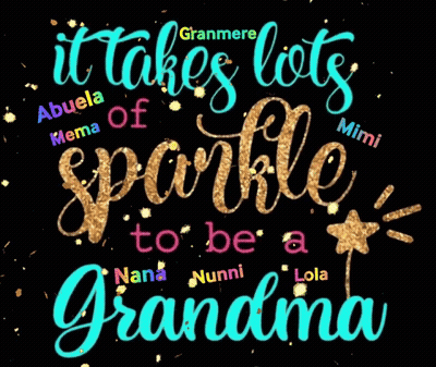 A Black Background With The Words It Takes Lots Of Sparkle To Be A Grandma GIF