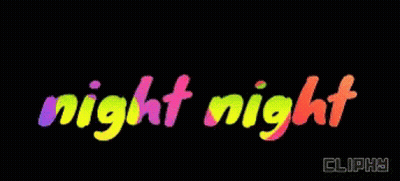 A Black Background With The Words Night Night Written In Different Colors GIF