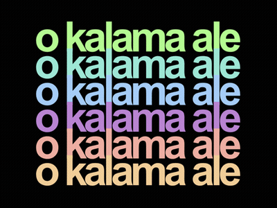 A Black Background With The Words O Kalama Ale In Rainbow Colors GIF