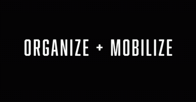 A Black Background With The Words `` Organize + Mobilize '' Written In White Letters . GIF
