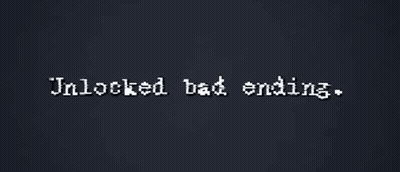 A Black Background With The Words " Unlocked Bad Ending " GIF
