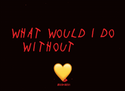 A Black Background With The Words What Would I Do Without You And A Yellow Heart GIF