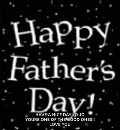 A Black Background With White Text That Says Happy Father 'S Day ! GIF
