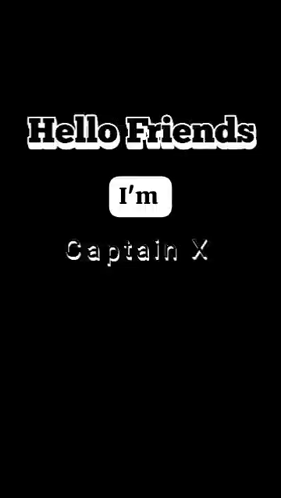 A Black Background With White Text That Says Hello Friends I 'M Captain X Sapno Kit Uddaan Family Id 596773 GIF