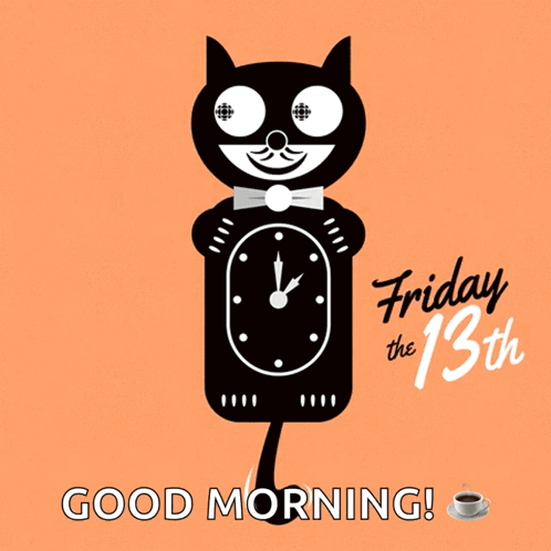 A Black Cat Is Holding A Clock And Says Friday The 13Th Good Morning GIF