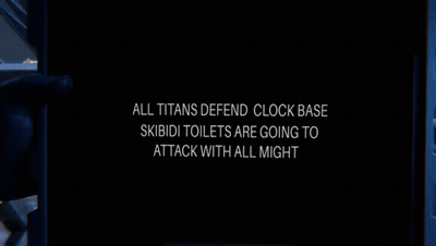 A Black Screen With The Words All Titans Defend Clock Base Skibidi Toilets Are Going To Attack With All Might On It GIF