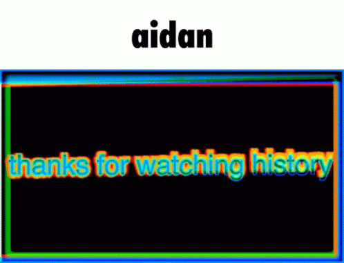 A Black Screen With The Words " Thanks For Watching History " GIF