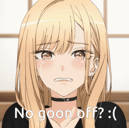 A Blonde Anime Girl Is Crying With The Words " No Goon Off " Written Below Her GIF