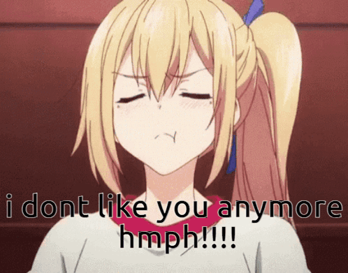 A Blonde Anime Girl Is Making A Funny Face And Says I Dont Like You Anymore Hmph GIF