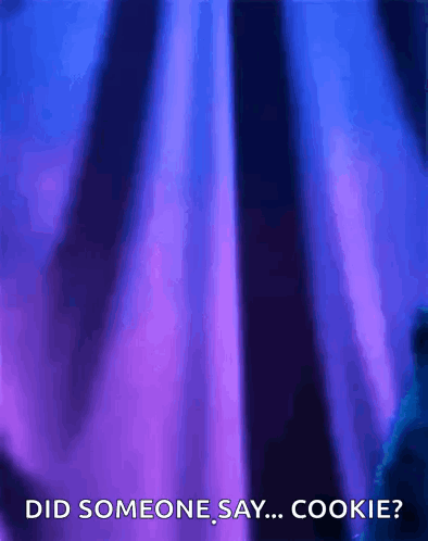 A Blue And Purple Background With The Words Did Someone Say Cookie GIF